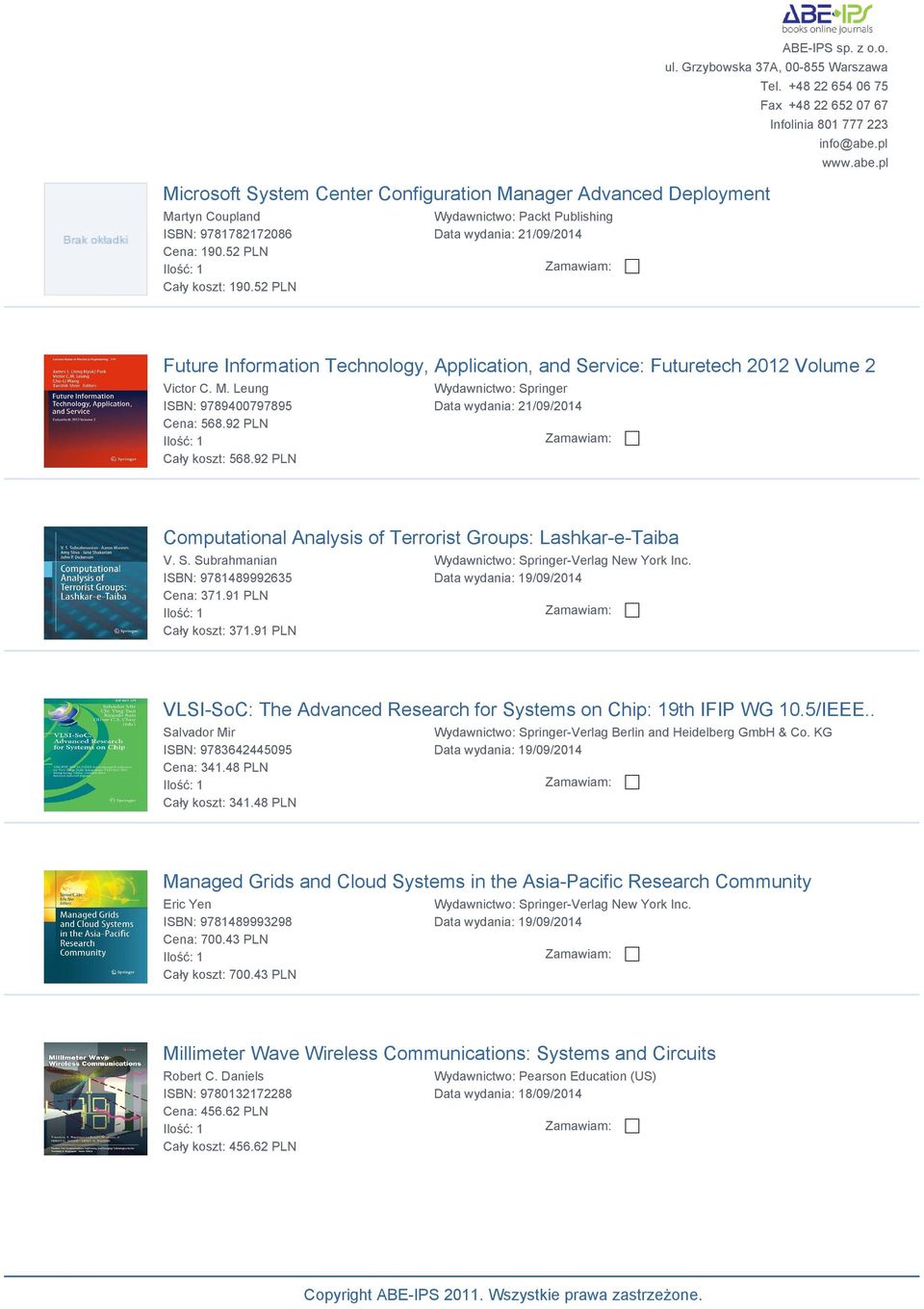 92 PLN Wydawnictwo: Springer Data wydania: 21/09/2014 Computational Analysis of Terrorist Groups: Lashkar-e-Taiba V. S. Subrahmanian Wydawnictwo: Springer-Verlag New York Inc.