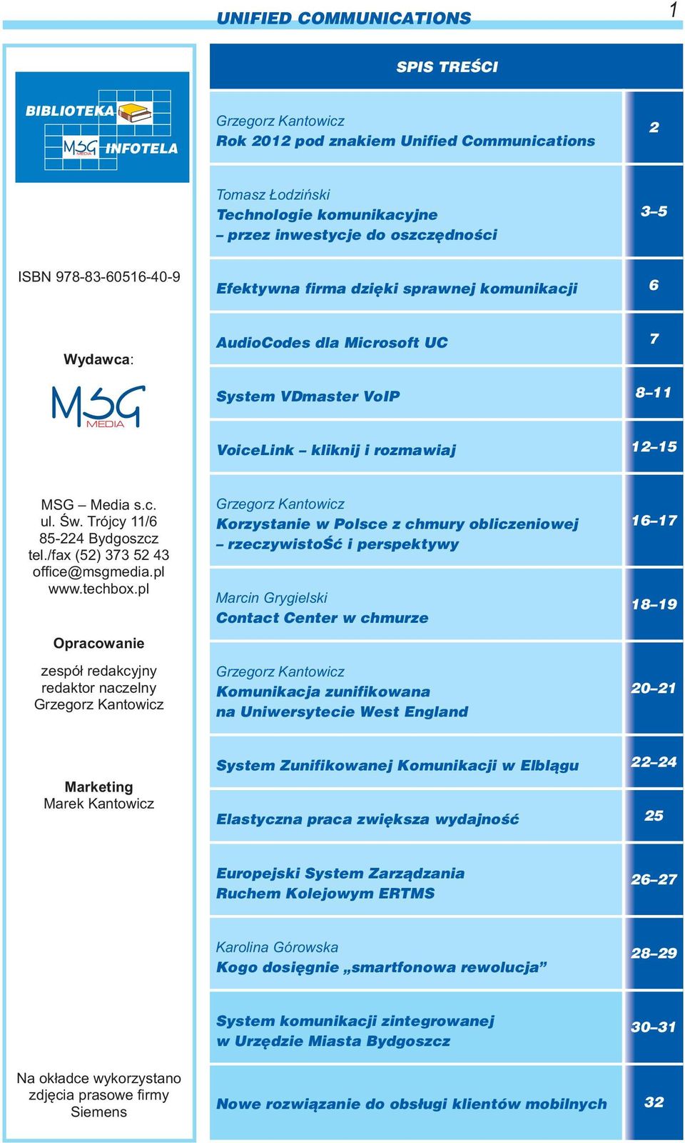 Œw. Trójcy 11/6 85-224 By d goszcz tel./fax (52) 373 52 43 of fi ce@msgme dia.pl www.te ch box.