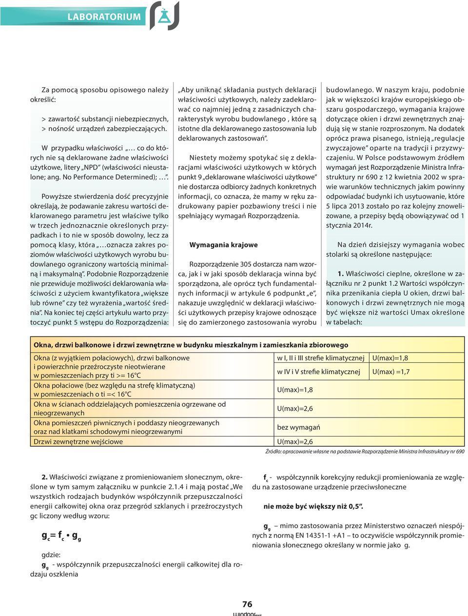 Powyższe stwierdzenia dość precyzyjnie określają, że podawanie zakresu wartości deklarowanego parametru jest właściwe tylko w trzech jednoznacznie określonych przypadkach i to nie w sposób dowolny,