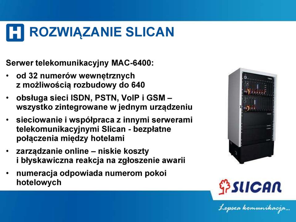 współpraca z innymi serwerami telekomunikacyjnymi Slican - bezpłatne połączenia między hotelami