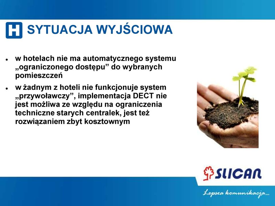 funkcjonuje system przywoławczy, implementacja DECT nie jest możliwa ze