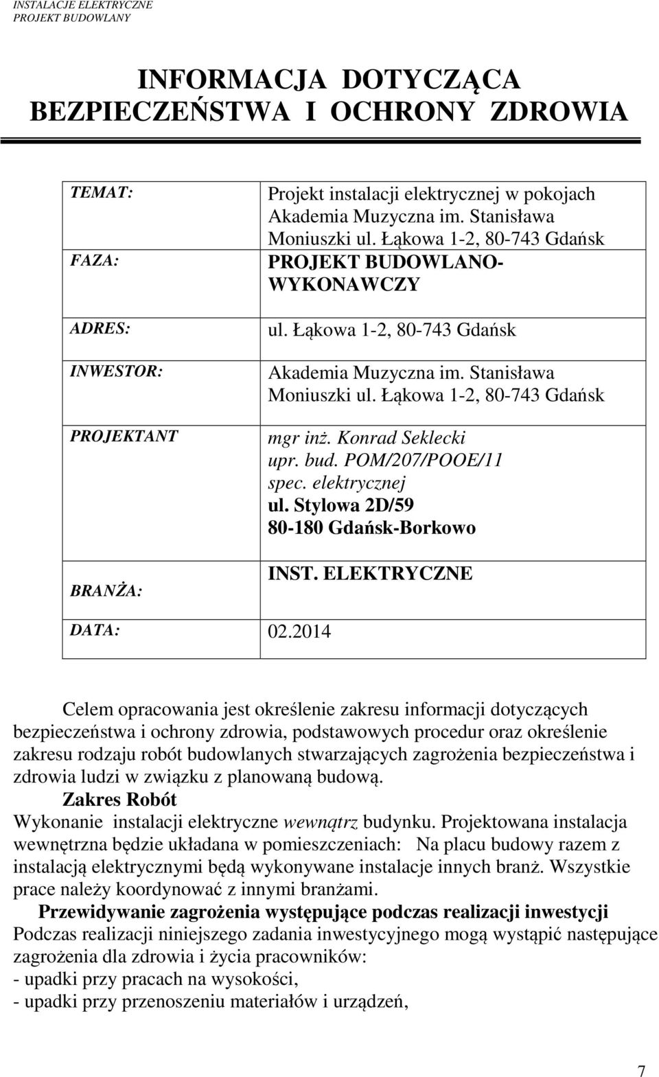 POM/207/POOE/11 spec. elektrycznej ul. Stylowa 2D/59 80-180 Gdańsk-Borkowo INST. ELEKTRYCZNE DATA: 02.