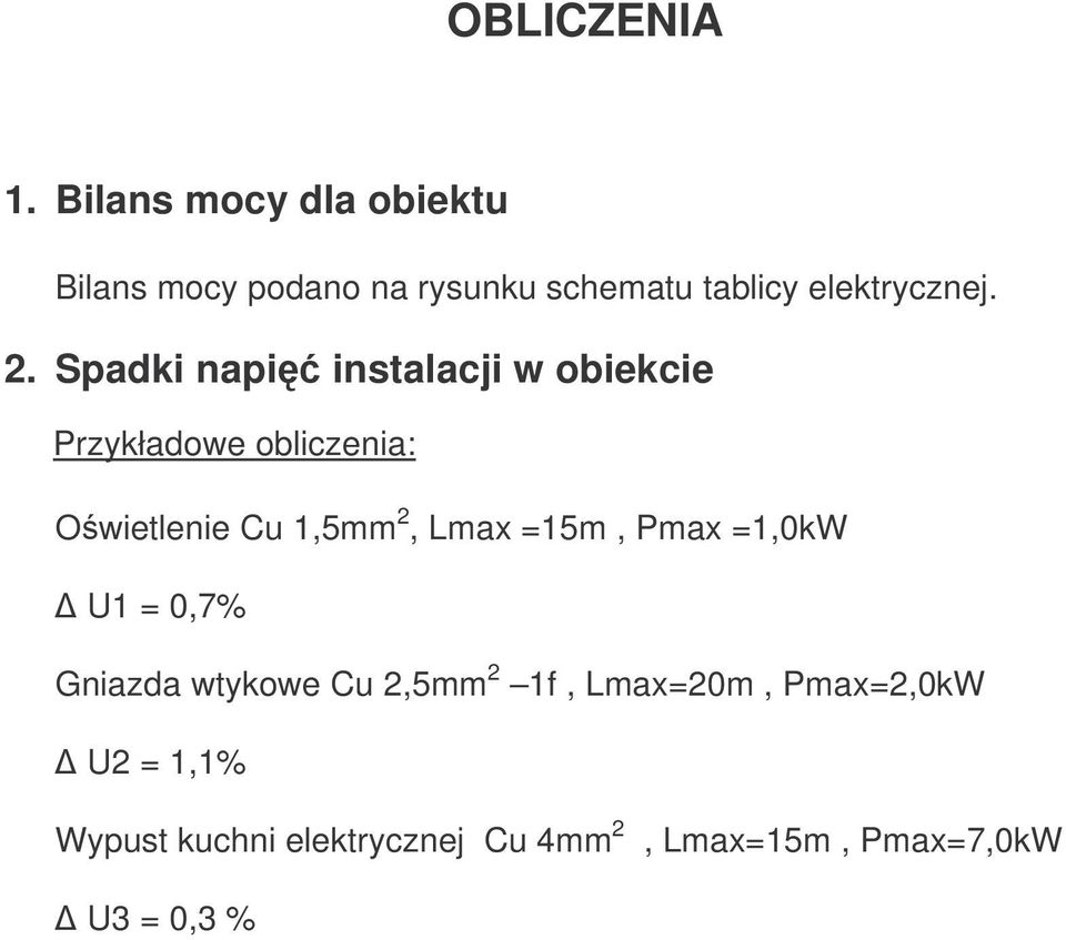 Spadki napi instalacji w obiekcie Przykładowe obliczenia: Owietlenie Cu 1,5mm 2, Lmax