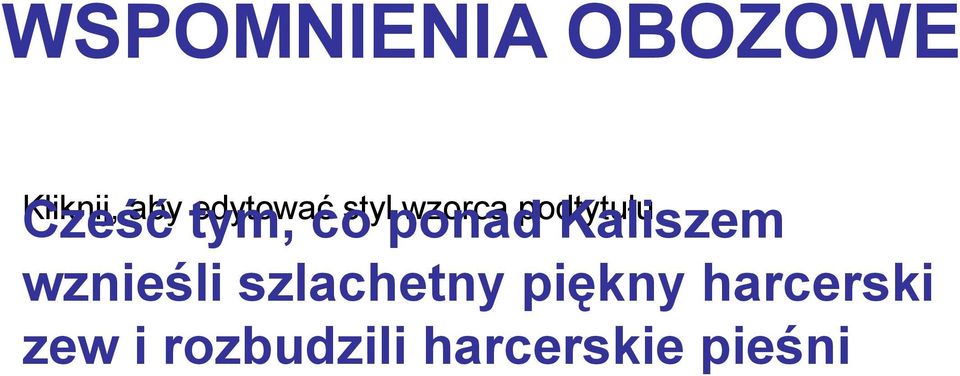 tym, co ponad Kaliszem wznieśli