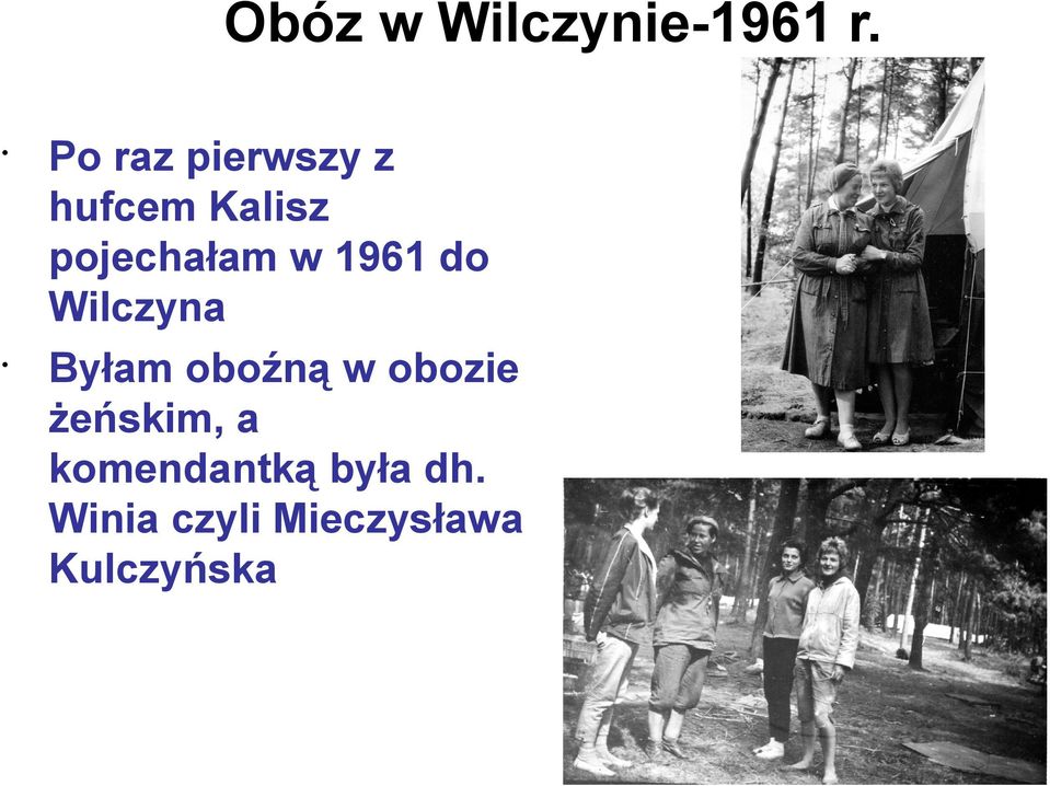 w 1961 do Wilczyna Byłam oboźną w obozie