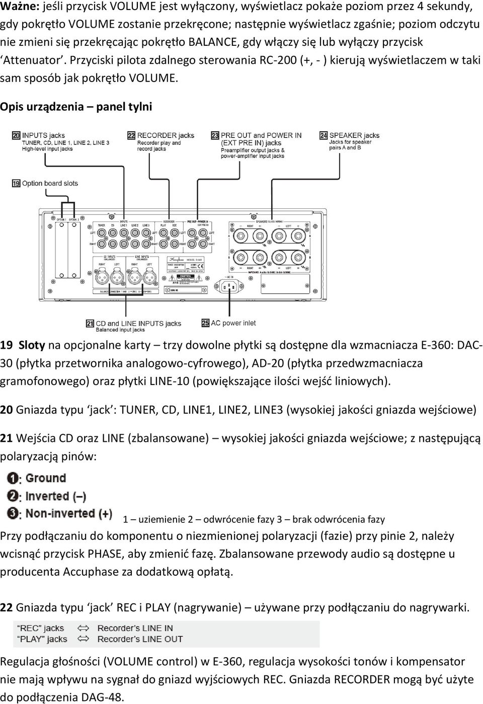 Opis urządzenia panel tylni 19 Sloty na opcjonalne karty trzy dowolne płytki są dostępne dla wzmacniacza E-360: DAC- 30 (płytka przetwornika analogowo-cyfrowego), AD-20 (płytka przedwzmacniacza