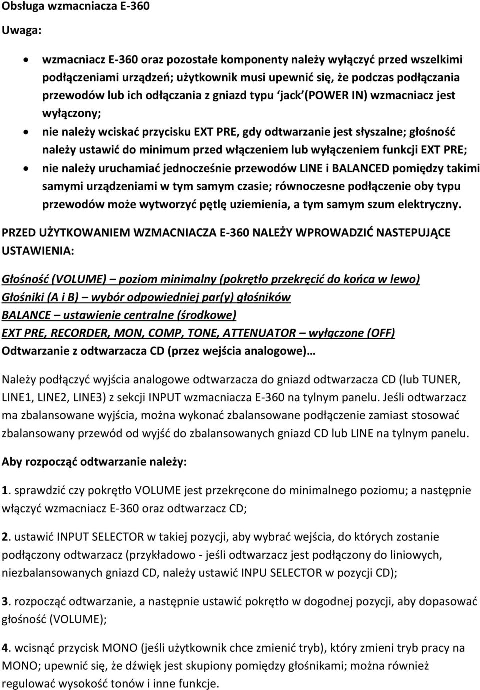 wyłączeniem funkcji EXT PRE; nie należy uruchamiać jednocześnie przewodów LINE i BALANCED pomiędzy takimi samymi urządzeniami w tym samym czasie; równoczesne podłączenie oby typu przewodów może