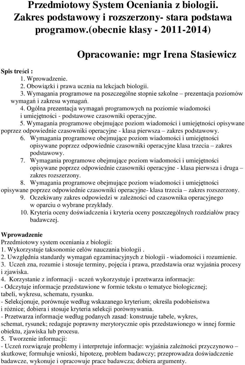 Ogólna prezentacja wymagań programowych na poziomie wiadomości i umiejętności - podstawowe czasowniki operacyjne. 5.