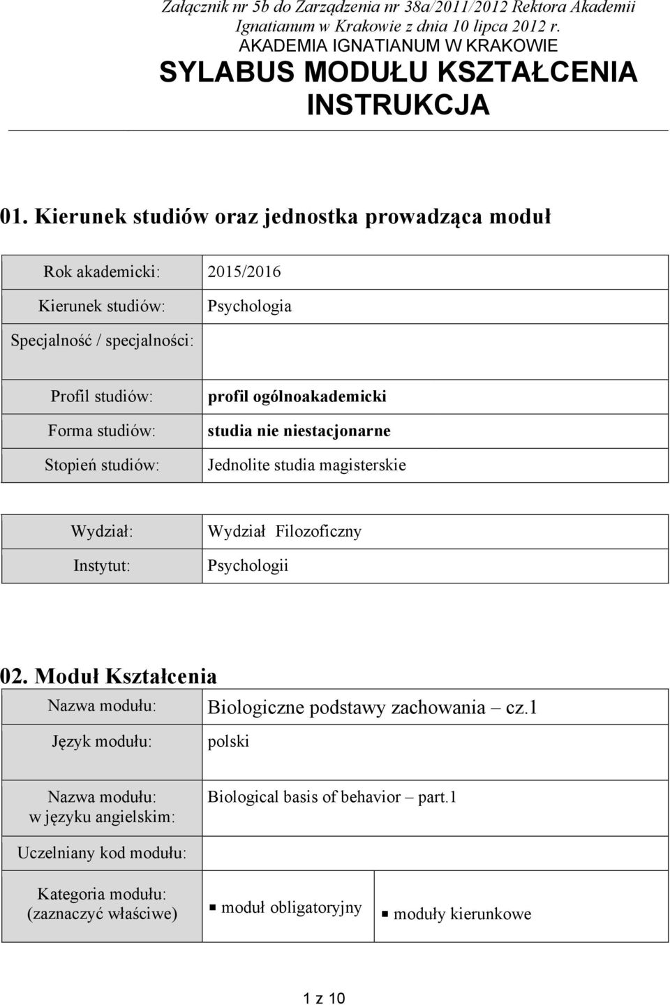 ogólnoakademicki studia nie niestacjonarne Jednolite studia magisterskie Wydział: Instytut: Wydział Filozoficzny Psychologii 02.