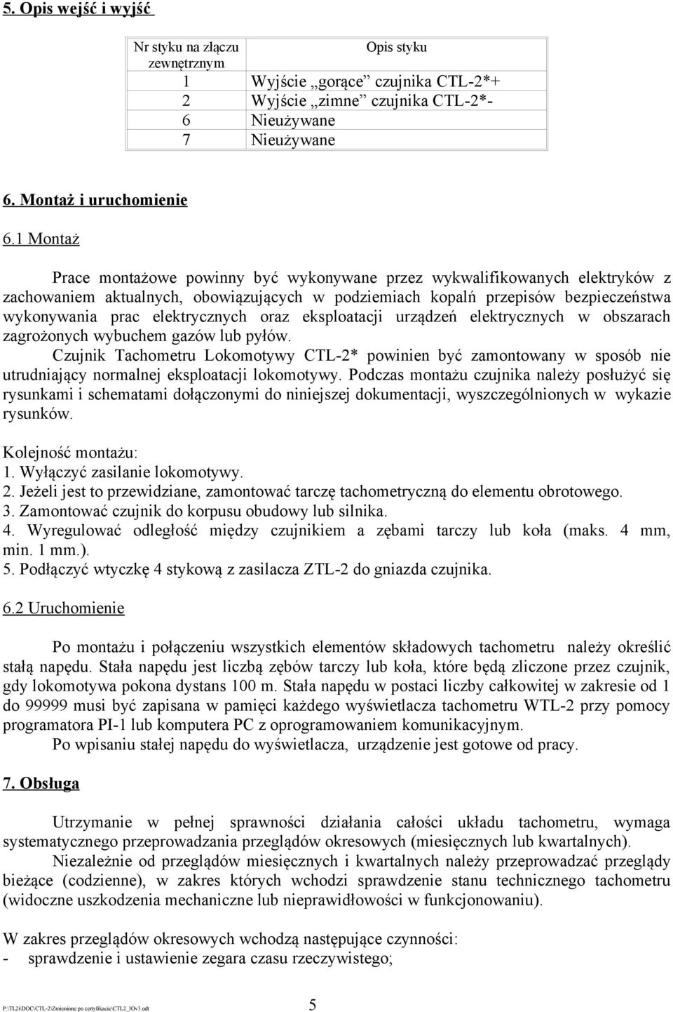 elektrycznych oraz eksploatacji urządzeń elektrycznych w obszarach zagrożonych wybuchem gazów lub pyłów.