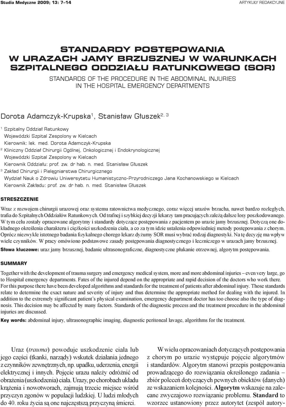 Dorota Adamczyk-Krupska 2 Kliniczny Oddział Chirurgii Ogólnej, Onkologicznej i Endokrynologicznej Wojewódzki Szpital Zespolony w Kielcach Kierownik Oddziału: prof. zw. dr hab. n. med.