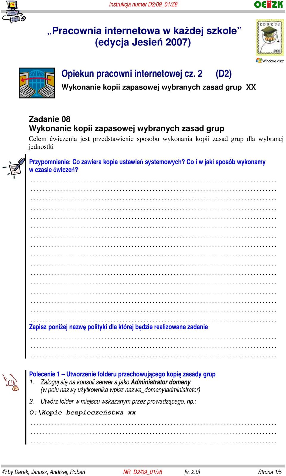 jednostki Przypomnienie: Co zawiera kopia ustawień systemowych? Co i w jaki sposób wykonamy w czasie ćwiczeń?