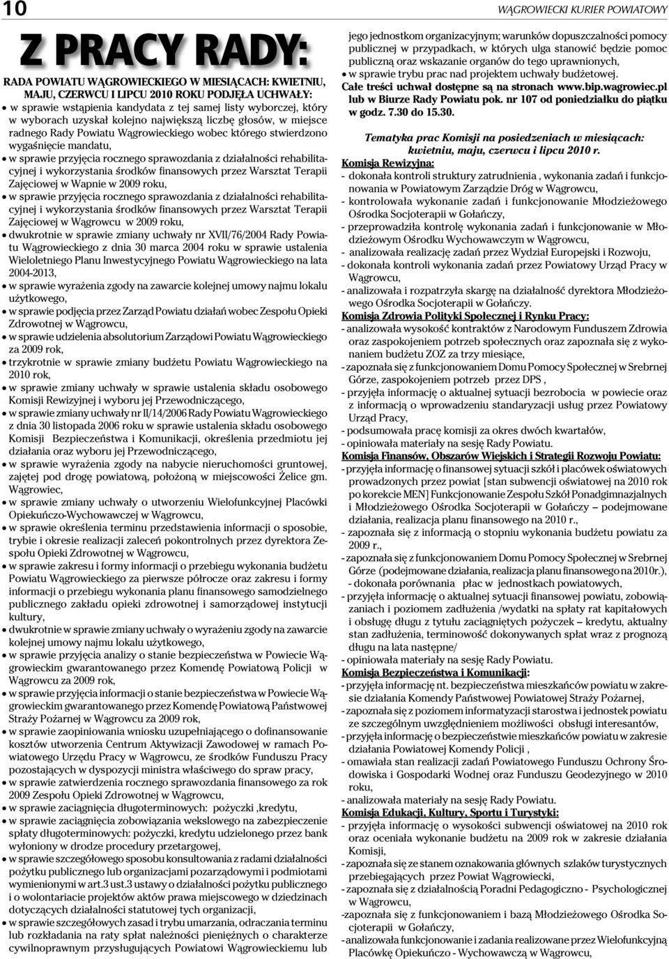 sprawozdania z działalności rehabilitacyjnej i wykorzystania środków finansowych przez Warsztat Terapii Zajęciowej w Wapnie w 2009 roku, w sprawie przyjęcia rocznego sprawozdania z działalności