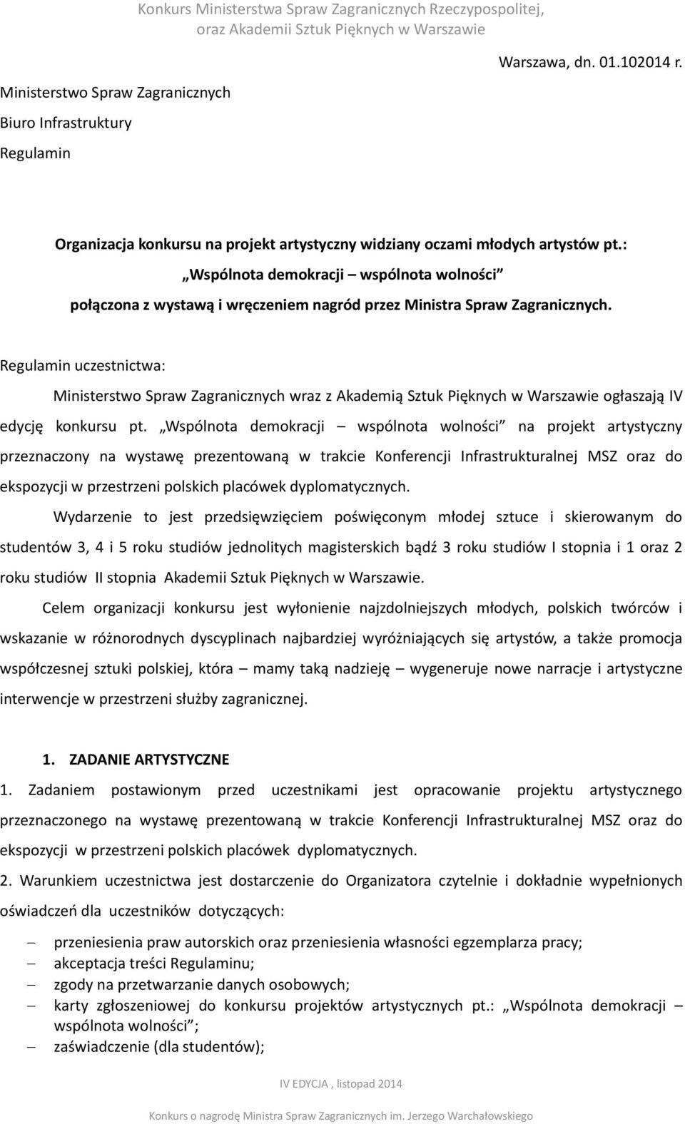 Regulamin uczestnictwa: Ministerstwo Spraw Zagranicznych wraz z Akademią Sztuk Pięknych w Warszawie ogłaszają IV edycję konkursu pt.