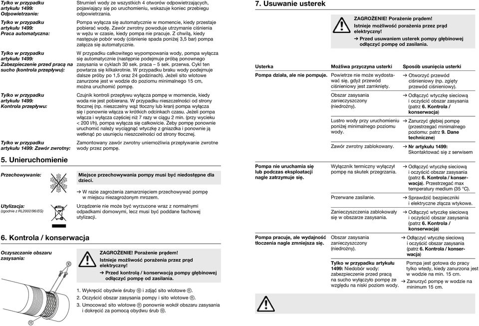 Kontrola / konserwacja Oczyszczanie obszaru zasysania: 0 Strumień wody ze wszystkich 4 otworów odpowietrzających, pojawiający się po uruchomieniu, wskazuje koniec przebiegu odpowietrzania.