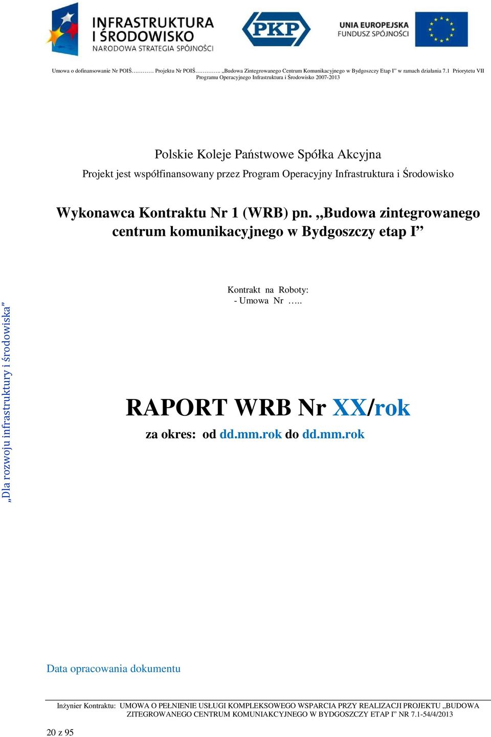 Budowa zintegrowanego centrum komunikacyjnego w Bydgoszczy etap I Kontrakt na Roboty: