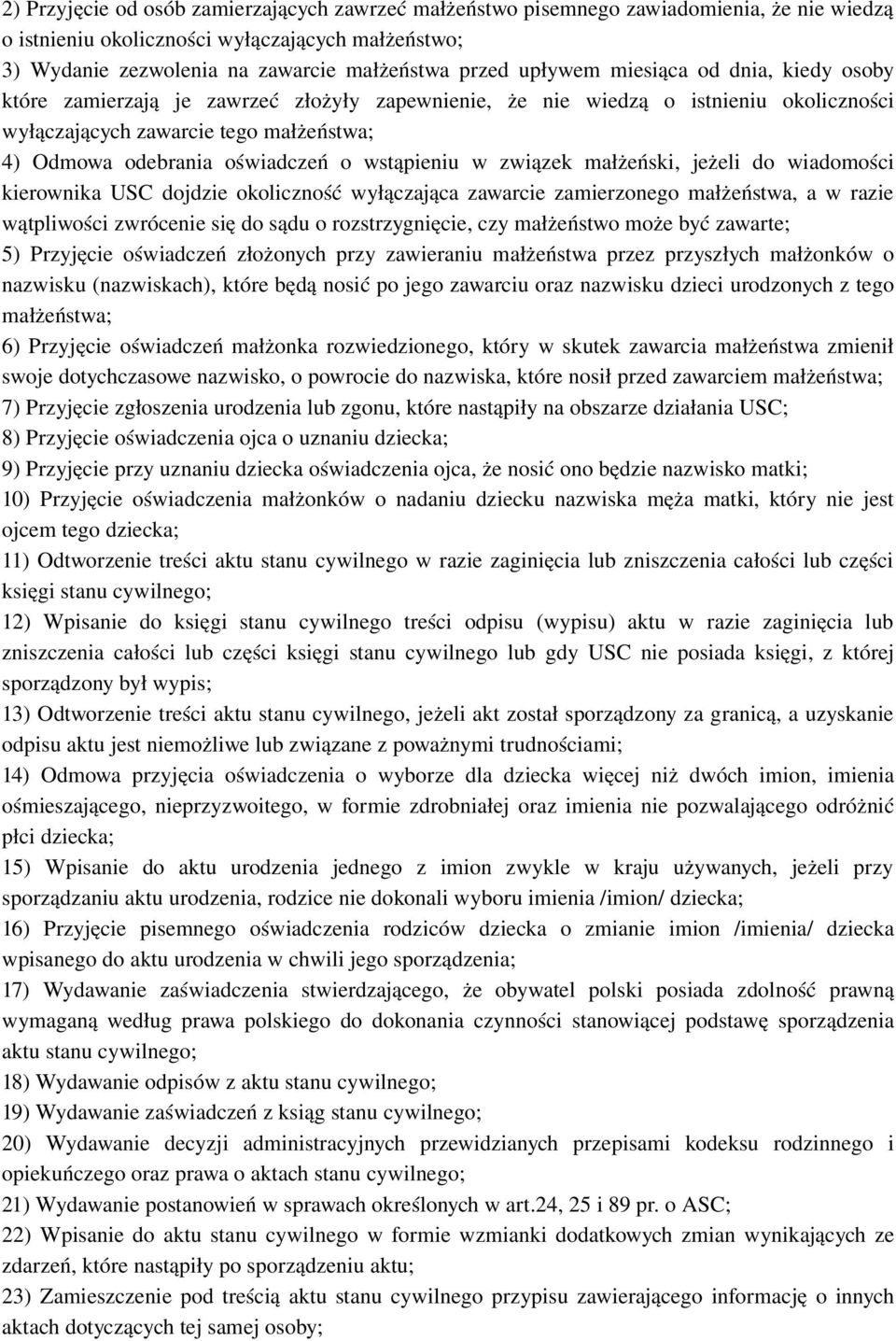 wstąpieniu w związek małżeński, jeżeli do wiadomości kierownika USC dojdzie okoliczność wyłączająca zawarcie zamierzonego małżeństwa, a w razie wątpliwości zwrócenie się do sądu o rozstrzygnięcie,