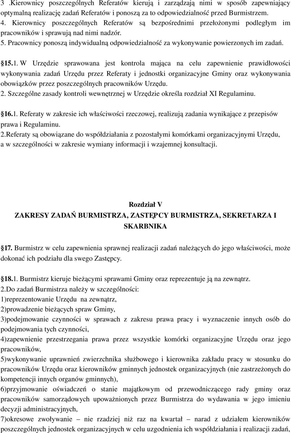 Pracownicy ponoszą indywidualną odpowiedzialność za wykonywanie powierzonych im zadań. 15