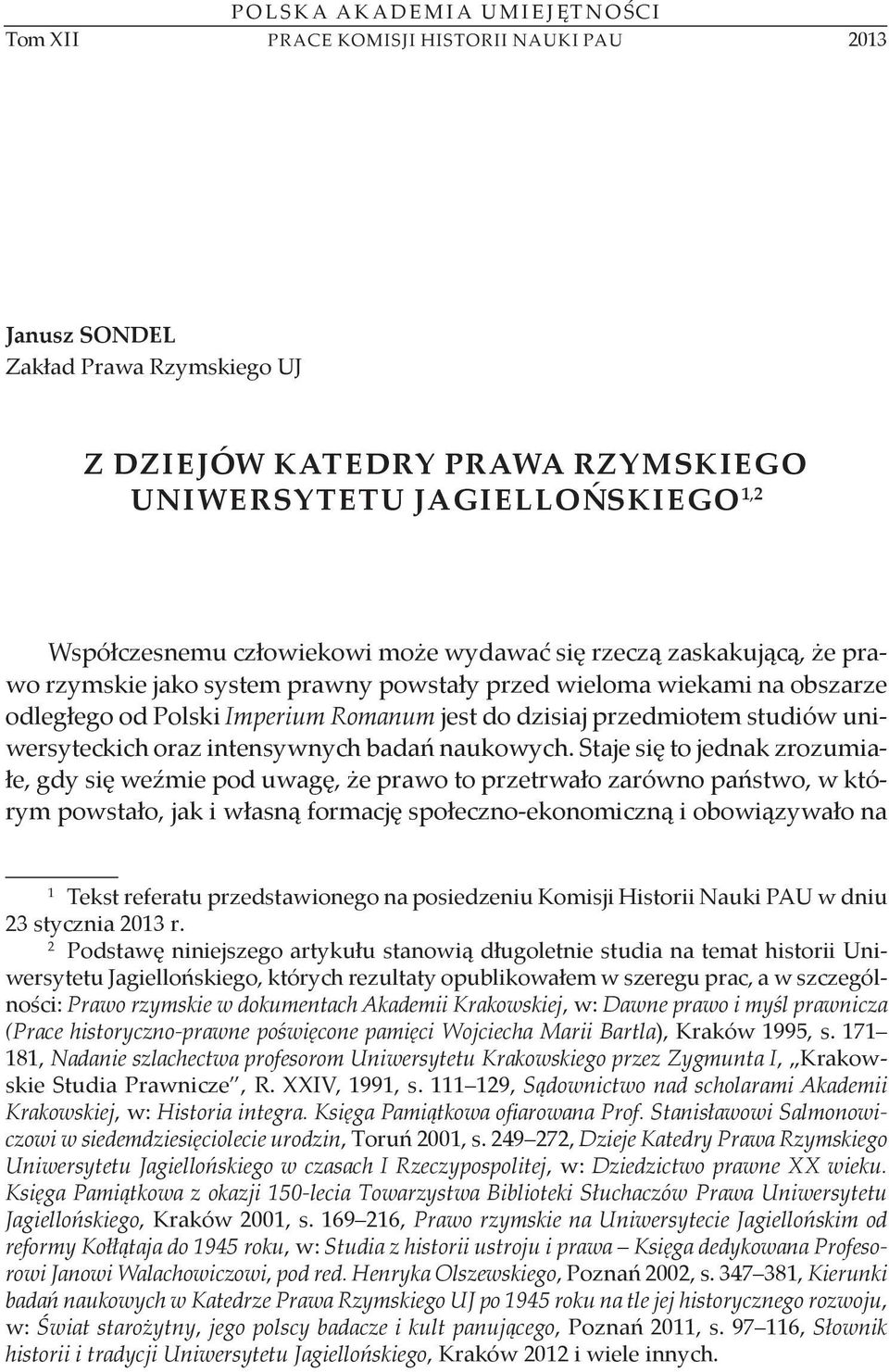 studiów uniwersyteckich oraz intensywnych badań naukowych.