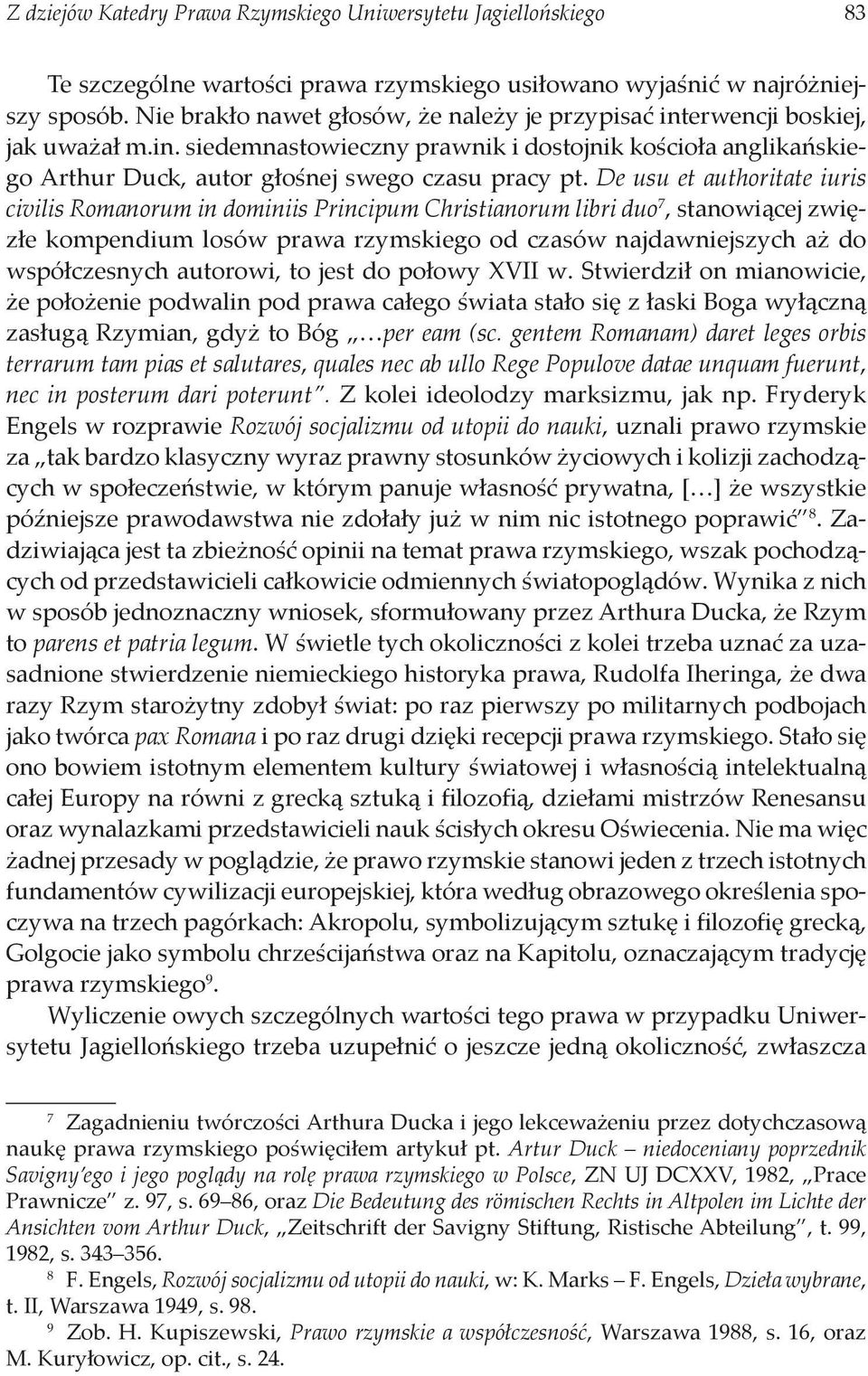 De usu et authoritate iuris civilis Romanorum in dominiis Principum Christianorum libri duo 7, stanowiącej zwięzłe kompendium losów prawa rzymskiego od czasów najdawniejszych aż do współczesnych
