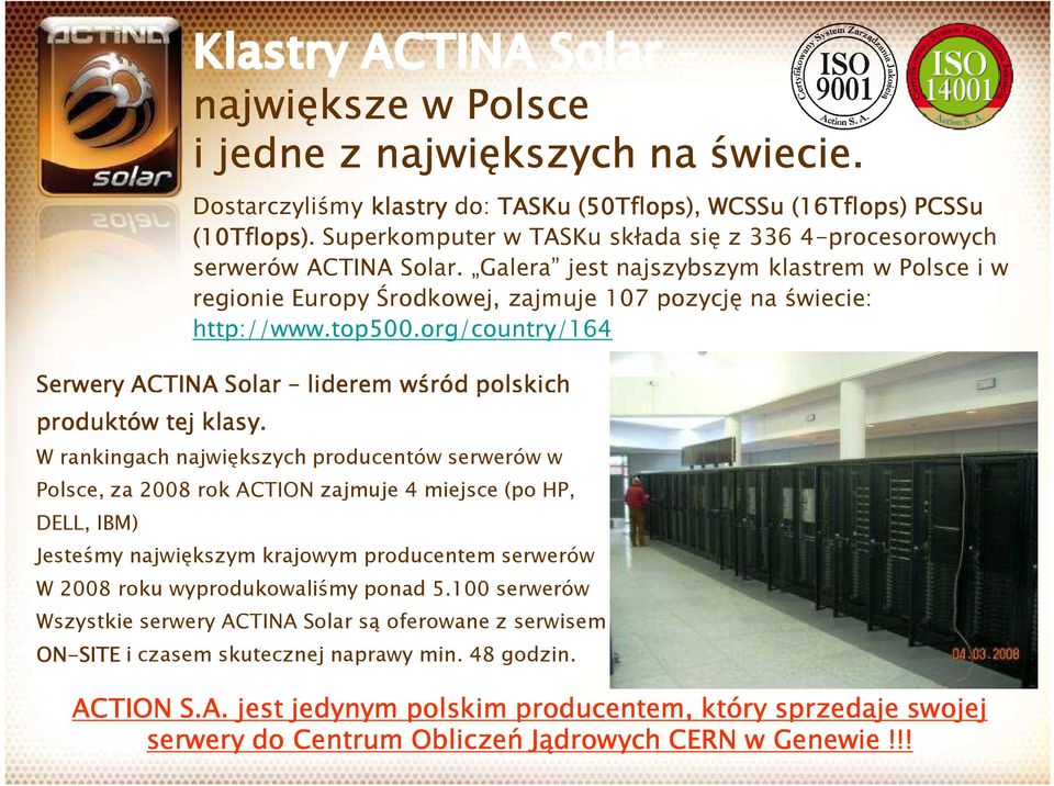 top500.org/country/164 Serwery ACTINA Solar liderem wśród polskich produktów tej klasy.