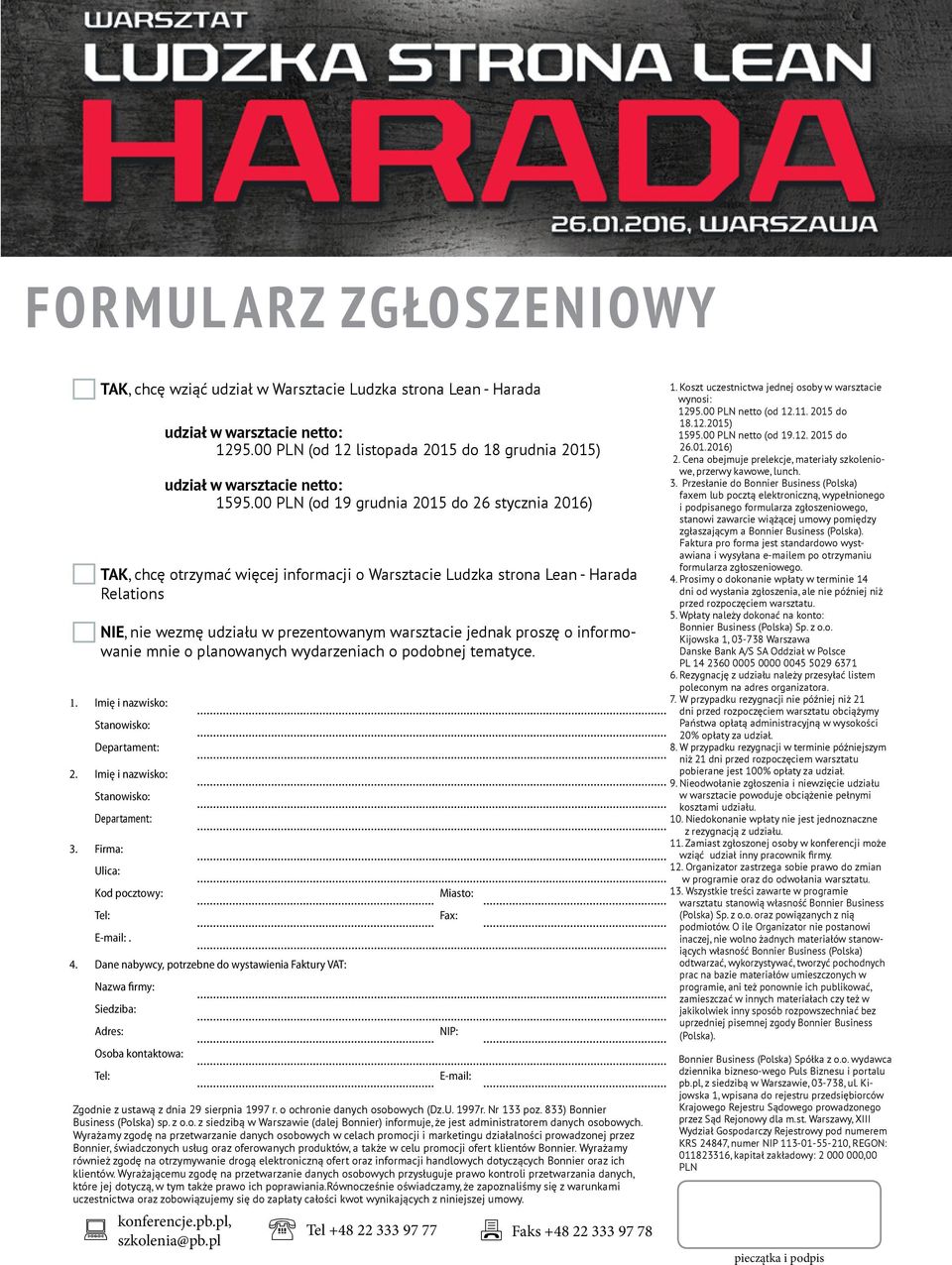 00 PLN (od 19 grudnia 2015 do 26 stycznia 2016) TAK, chcę otrzymać więcej informacji o Warsztacie Ludzka strona Lean - Harada Relations NIE, nie wezmę udziału w prezentowanym warsztacie jednak proszę