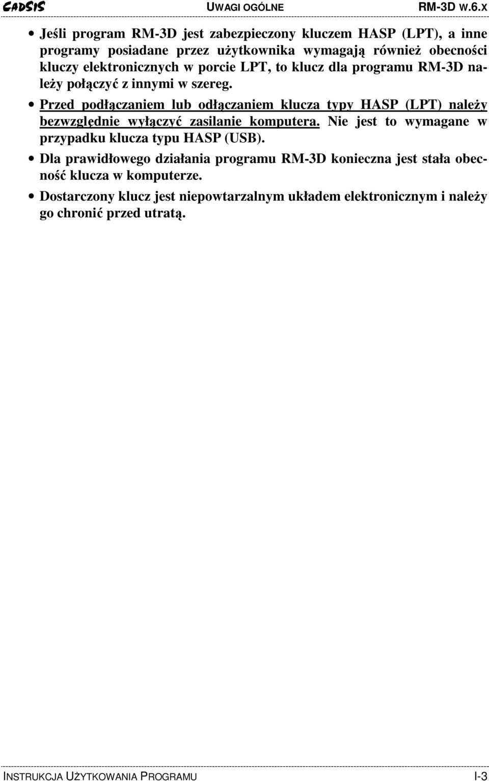 elektronicznych w porcie LPT, to klucz dla programu RM-3D naleŝy połączyć z innymi w szereg.