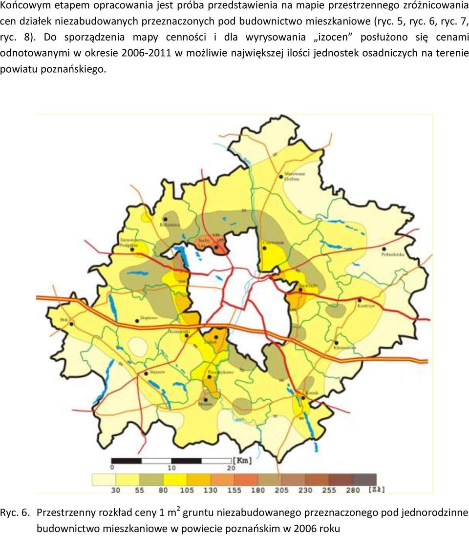 Do sporządzenia mapy cenności i dla wyrysowania izocen posłużono się cenami odnotowanymi w okresie 2006-2011 w możliwie największej