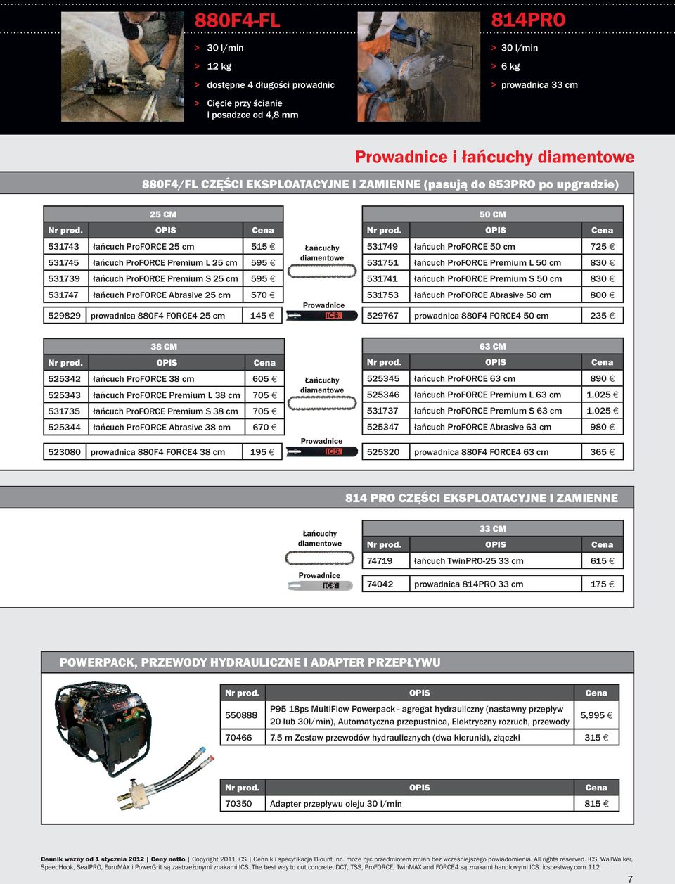 diamentowe 531751 łańcuch ProFORCE Premium L 50 cm 830 531739 łańcuch ProFORCE Premium S 25 cm 595 531741 łańcuch ProFORCE Premium S 50 cm 830 531747 łańcuch ProFORCE Abrasive 25 cm 570 531753