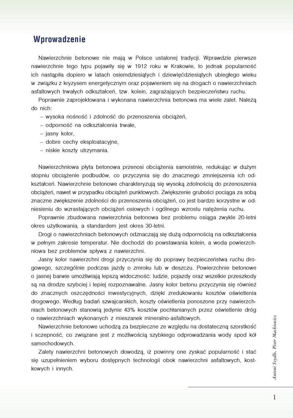 kryzysem energetycznym oraz pojawieniem się na drogach o nawierzchniach asfaltowych trwałych odkształceń, tzw. kolein, zagrażających bezpieczeństwu ruchu.