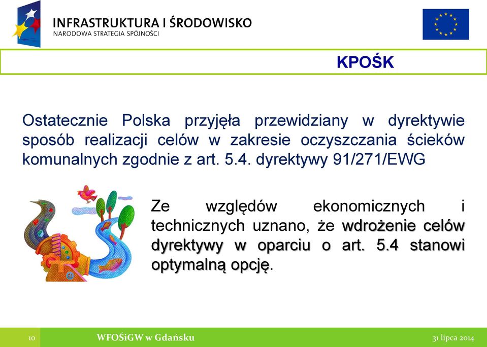 dyrektywy 91/271/EWG Ze względów ekonomicznych i technicznych uznano, że