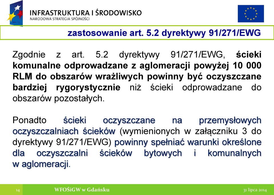 2 dyrektywy 91/271/EWG, ścieki komunalne odprowadzane z aglomeracji powyżej 10 000 RLM do obszarów wrażliwych powinny być