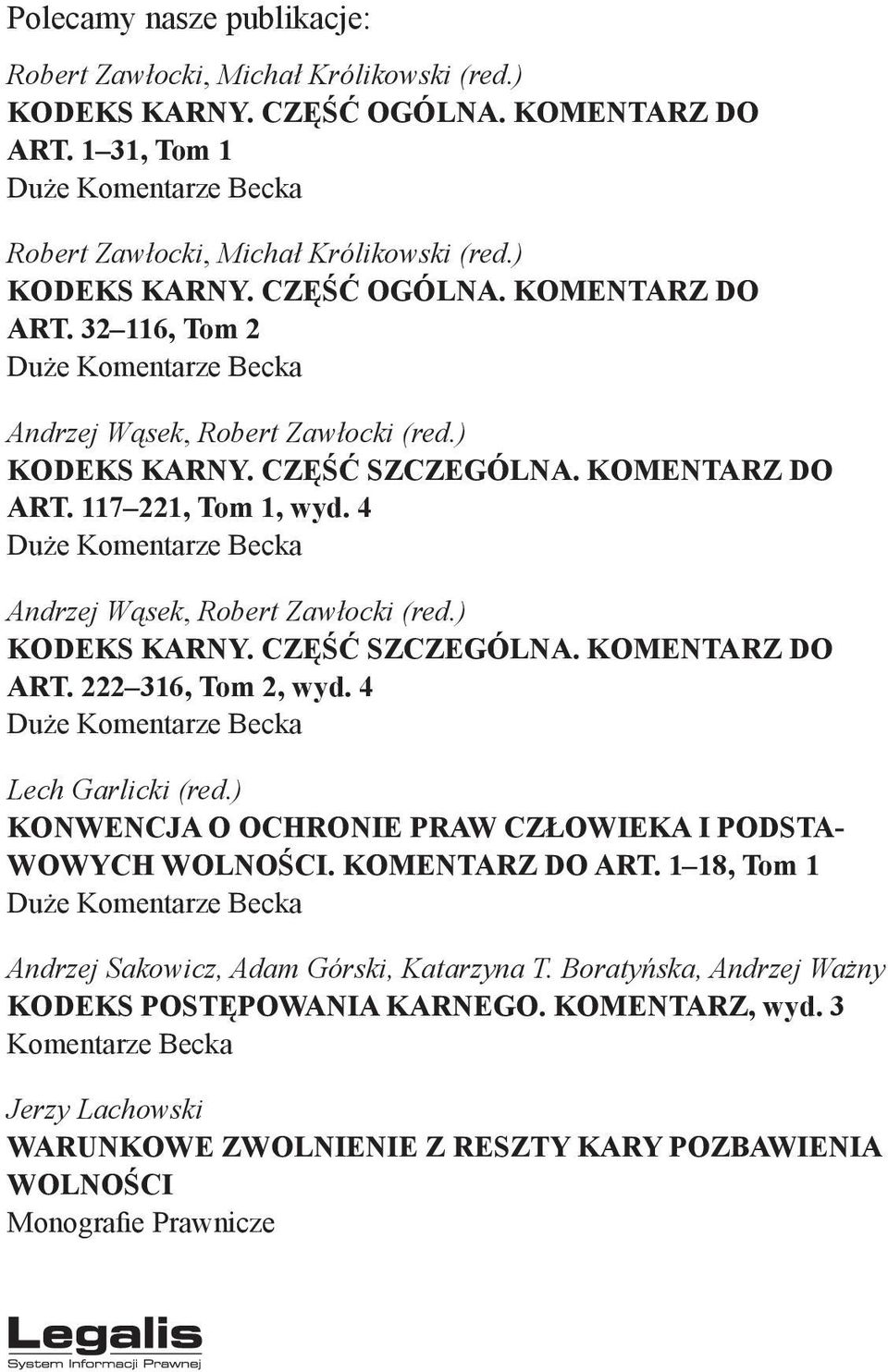 4 Duże Komentarze Becka Andrzej Wąsek, Robert Zawłocki (red.) KODEKS KARNY. CZĘŚĆ SZCZEGÓLNA. KOMENTARZ DO ART. 222 316, Tom 2, wyd. 4 Duże Komentarze Becka Lech Garlicki (red.