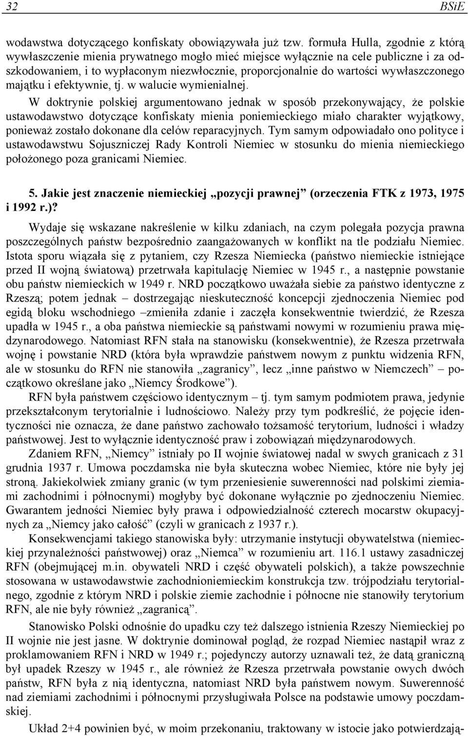 wywłaszczonego majątku i efektywnie, tj. w walucie wymienialnej.