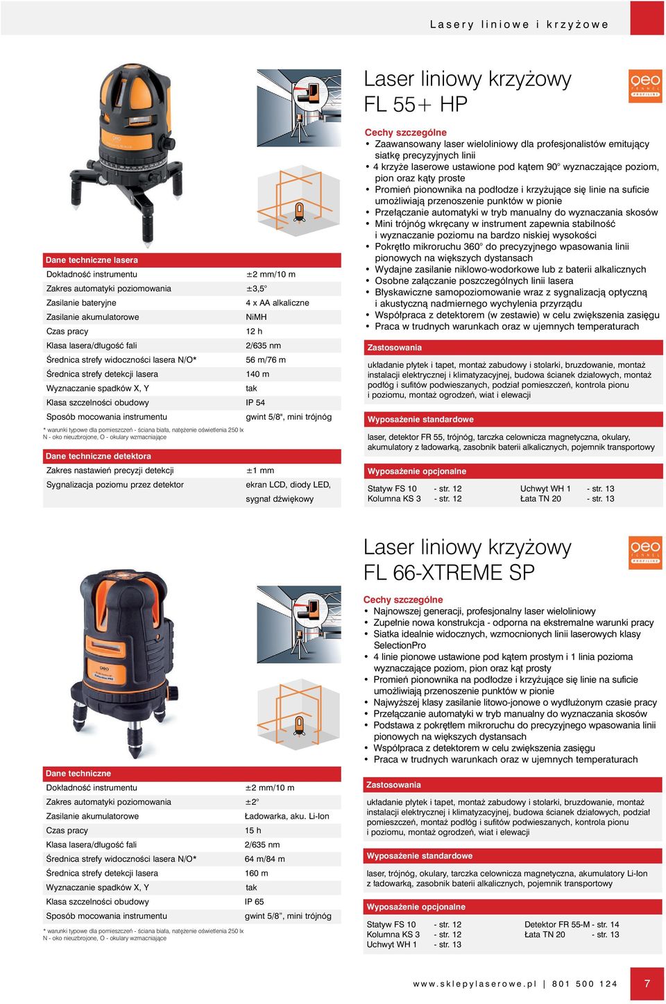 gwint 5/8'', mini trójnóg * warunki typowe dla pomieszczeƒ - Êciana bia a, nat enie oêwietlenia 250 lx N - oko nieuzbrojone, O - okulary wzmacniajàce detektora Zakres nastawieƒ precyzji detekcji