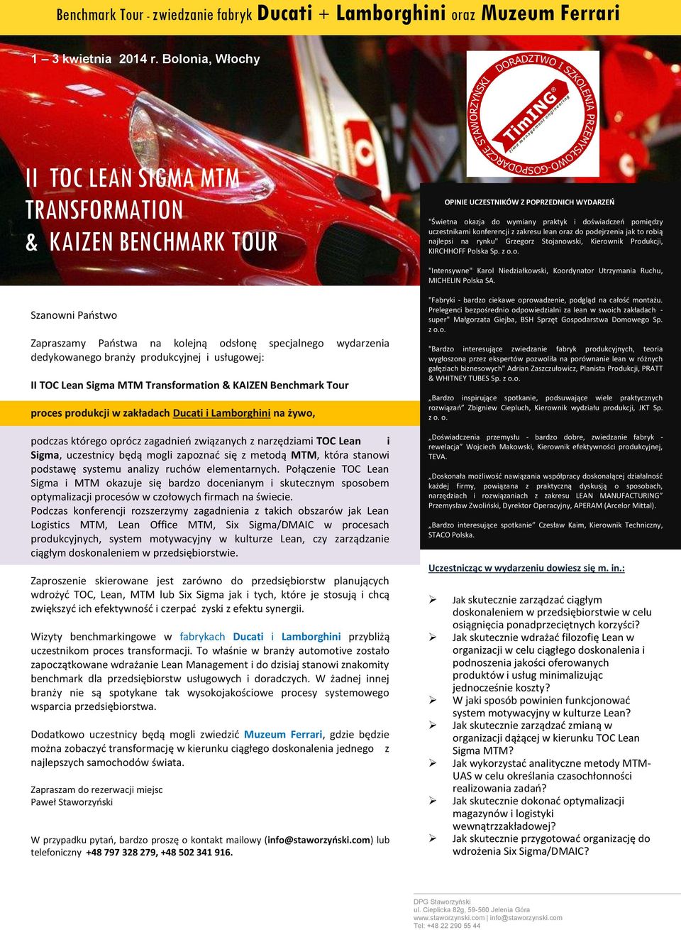 usługowej: II TOC Lean Sigma MTM Transformation & KAIZEN Benchmark Tour proces produkcji w zakładach Ducati i Lamborghini na żywo, podczas którego oprócz zagadnień związanych z narzędziami TOC Lean i