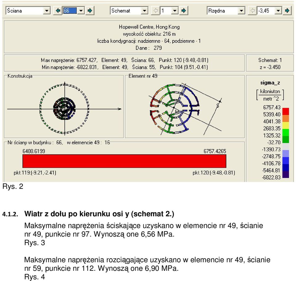 49, punkcie nr 97. Wynoszą one 6,56 MPa. Rys.
