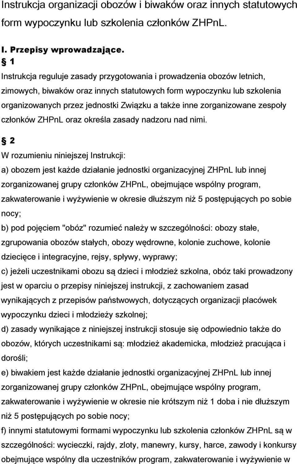 zorganizowane zespoły członków ZHPnL oraz określa zasady nadzoru nad nimi.