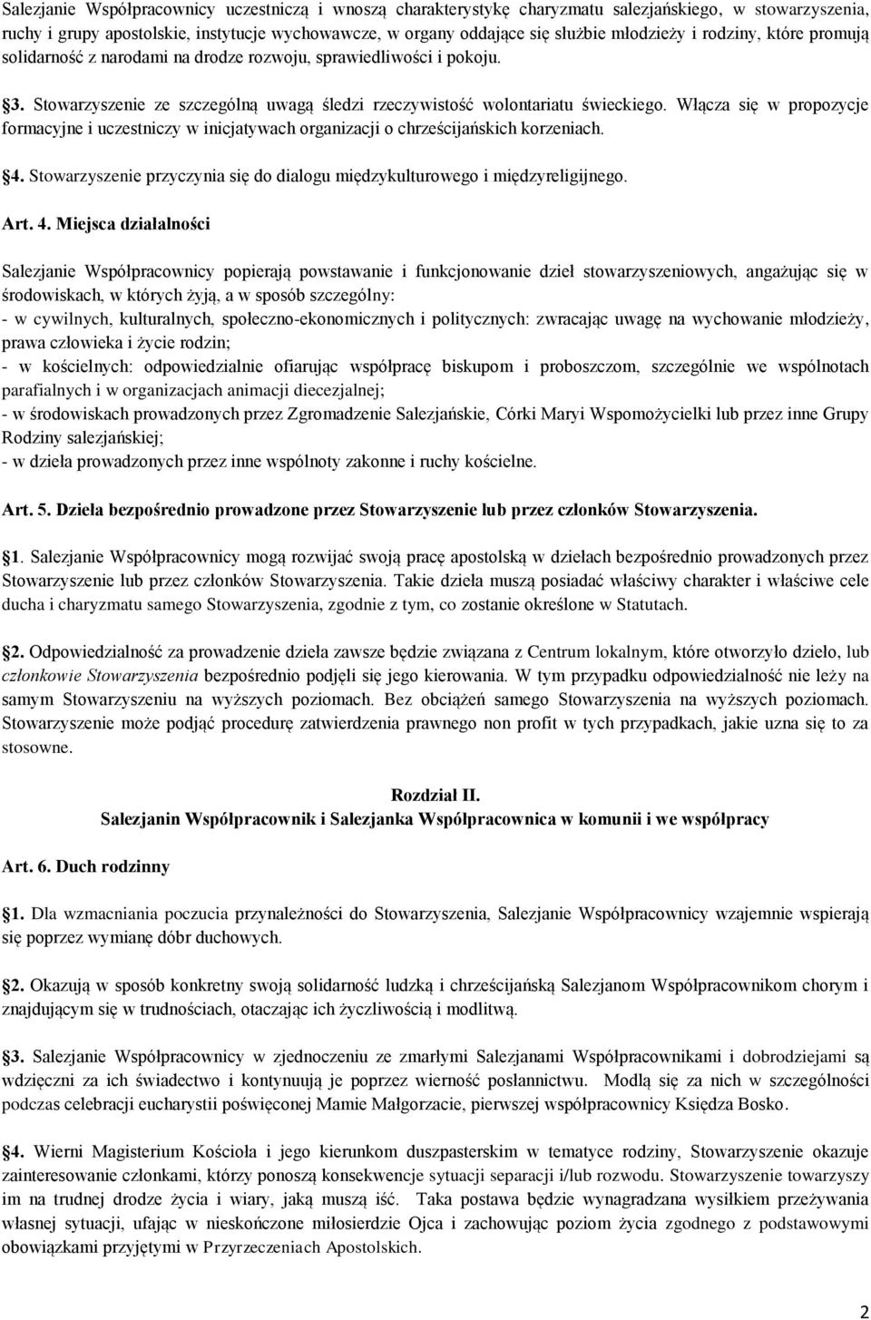 Włącza się w propozycje formacyjne i uczestniczy w inicjatywach organizacji o chrześcijańskich korzeniach. 4.