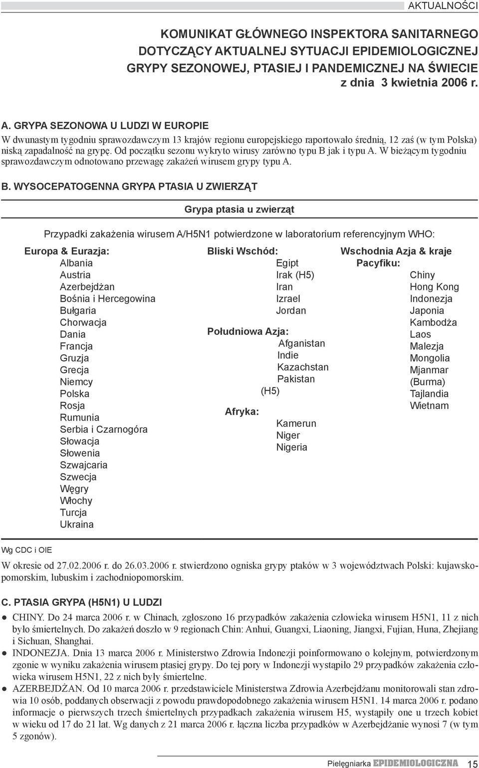 GRYPA SEZONOWA U LUDZI W EUROPIE W dwunastym tygodniu sprawozdawczym 13 krajów regionu europejskiego raportowało średnią, 12 zaś (w tym Polska) niską zapadalność na grypę.