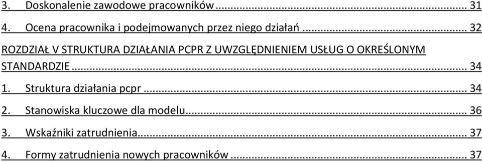 .. 32 ROZDZIAŁ V STRUKTURA DZIAŁANIA PCPR Z UWZGLĘDNIENIEM USŁUG O OKREŚLONYM