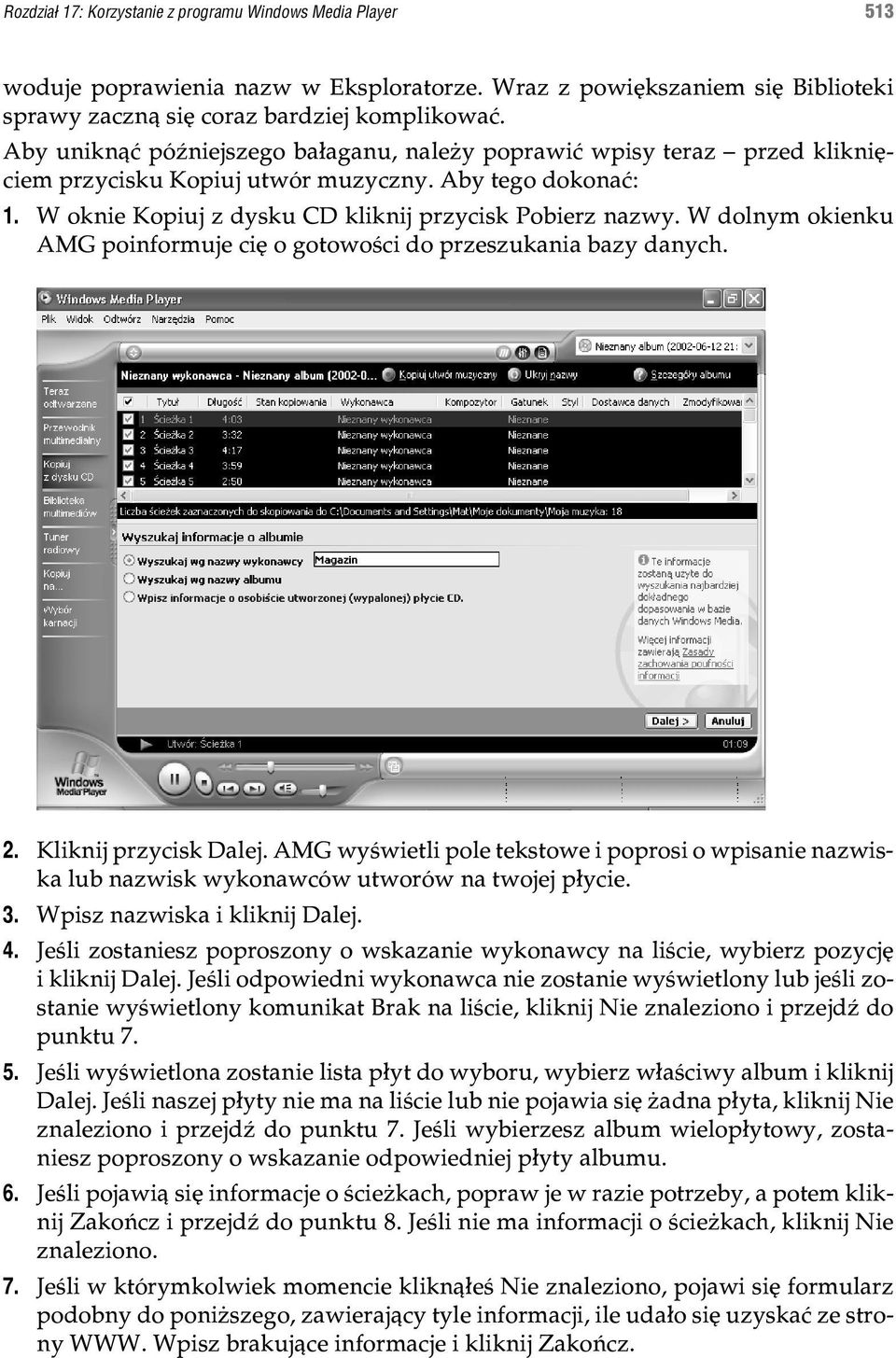 W dolnym okienku AMG poinformuje ciê o gotowoœci do przeszukania bazy danych. 2. Kliknij przycisk Dalej.