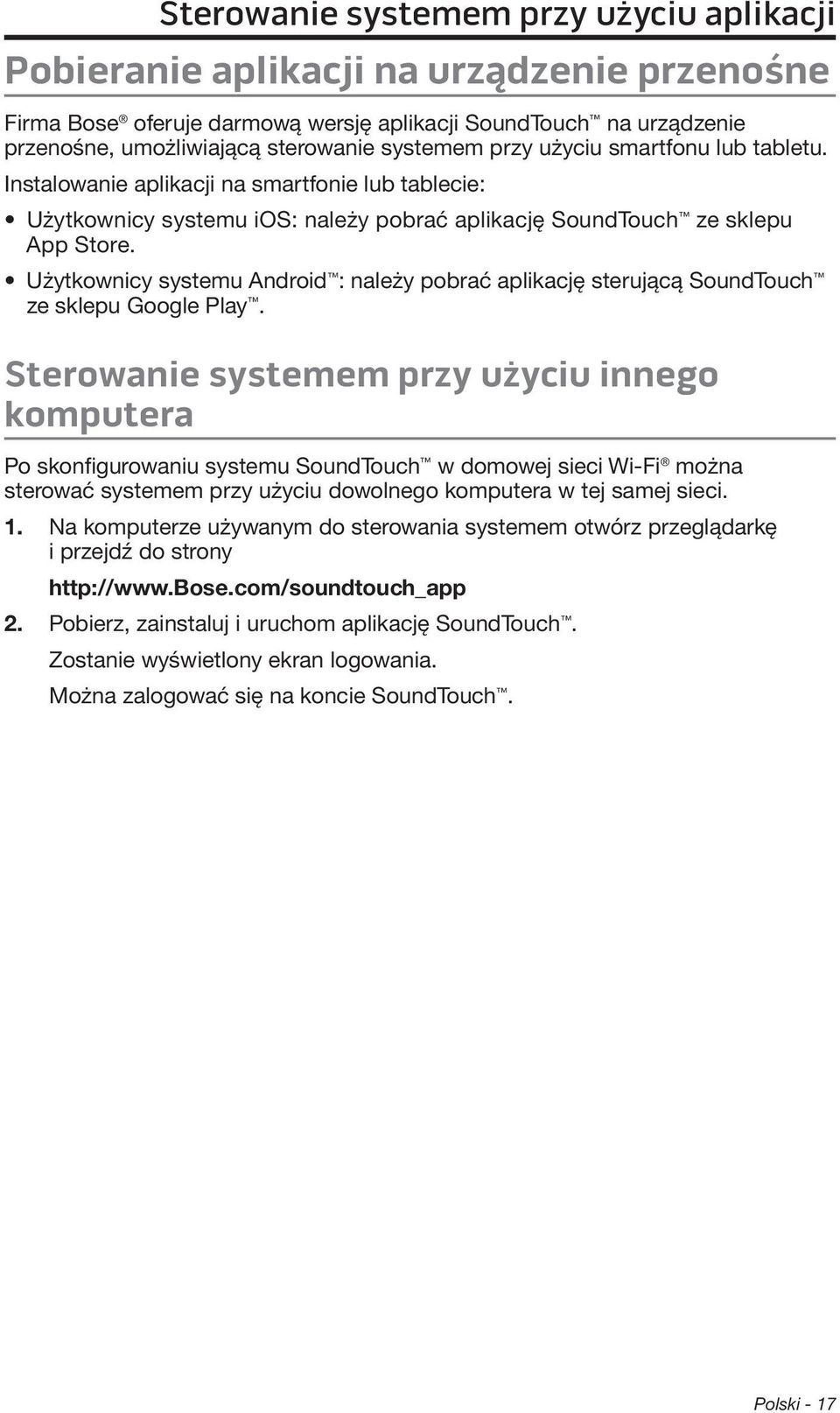 Użytkownicy systemu Android : należy pobrać aplikację sterującą SoundTouch ze sklepu Google Play.