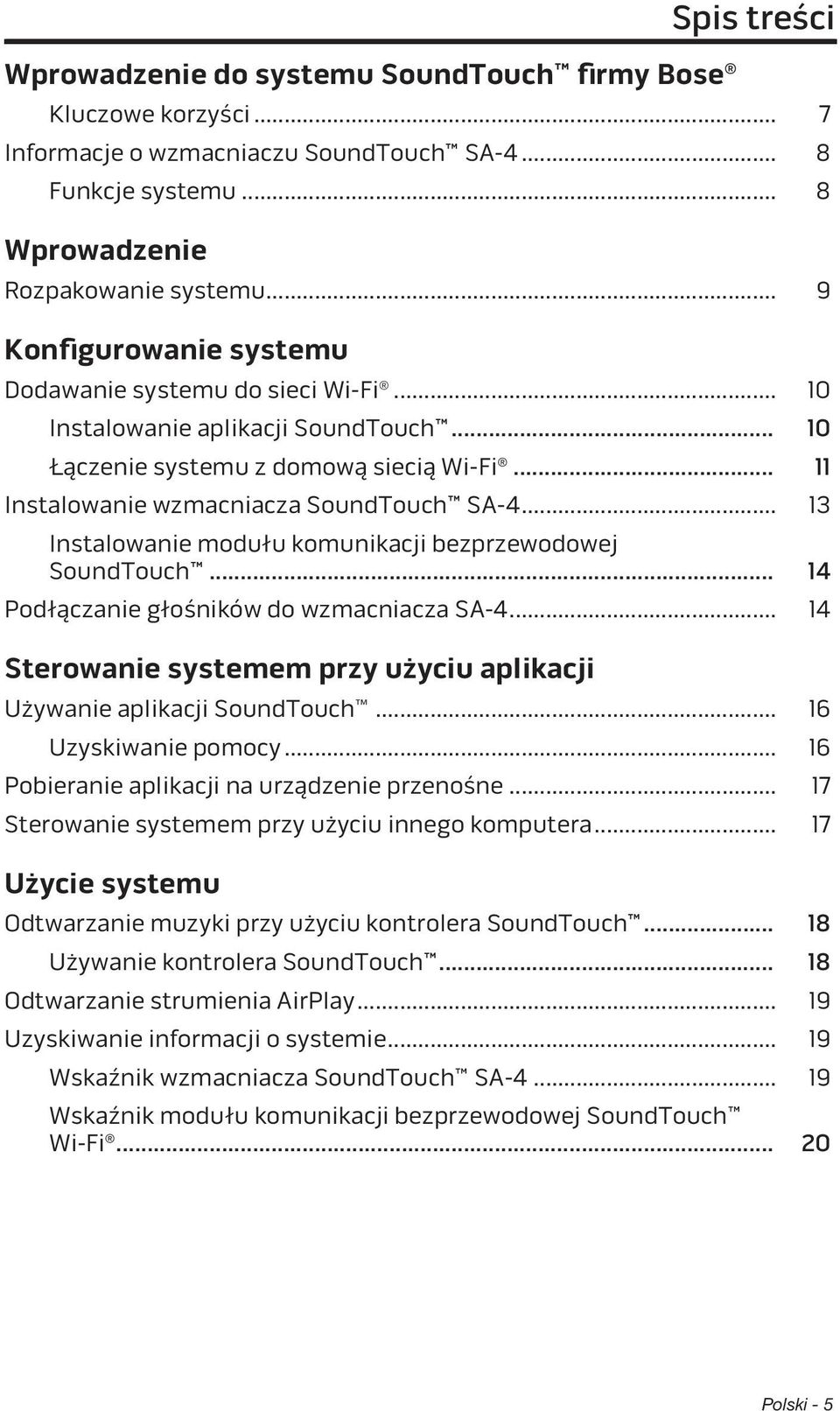 .. 13 Instalowanie modułu komunikacji bezprzewodowej SoundTouch... 14 Podłączanie głośników do wzmacniacza SA-4... 14 Sterowanie systemem przy użyciu aplikacji Używanie aplikacji SoundTouch.