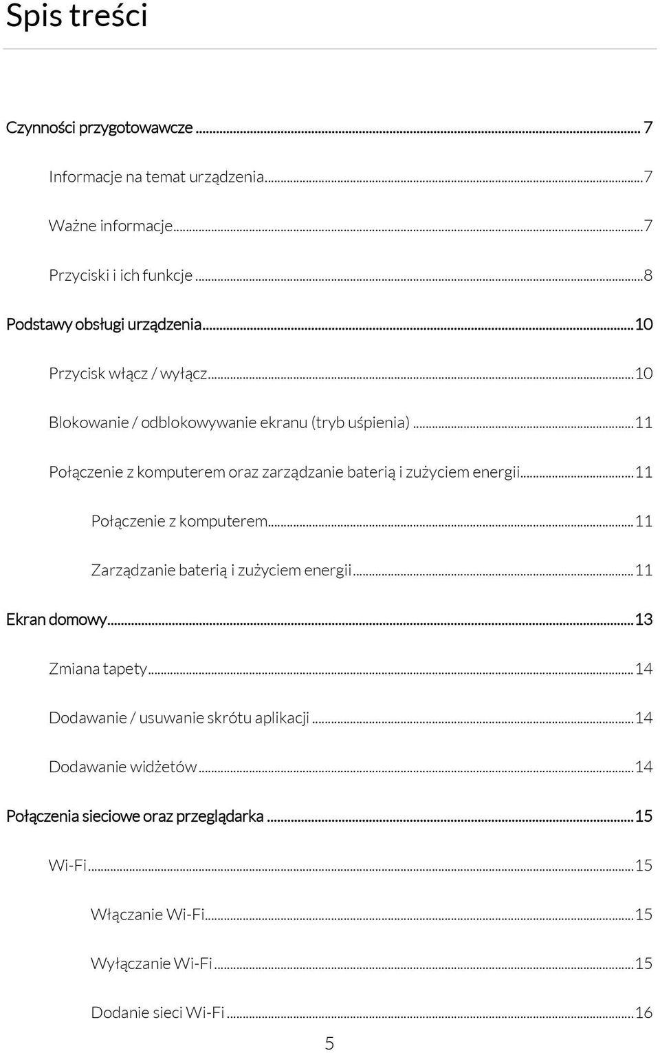 .. 11 Połączenie z komputerem oraz zarządzanie baterią i zużyciem energii... 11 Połączenie z komputerem... 11 Zarządzanie baterią i zużyciem energii.