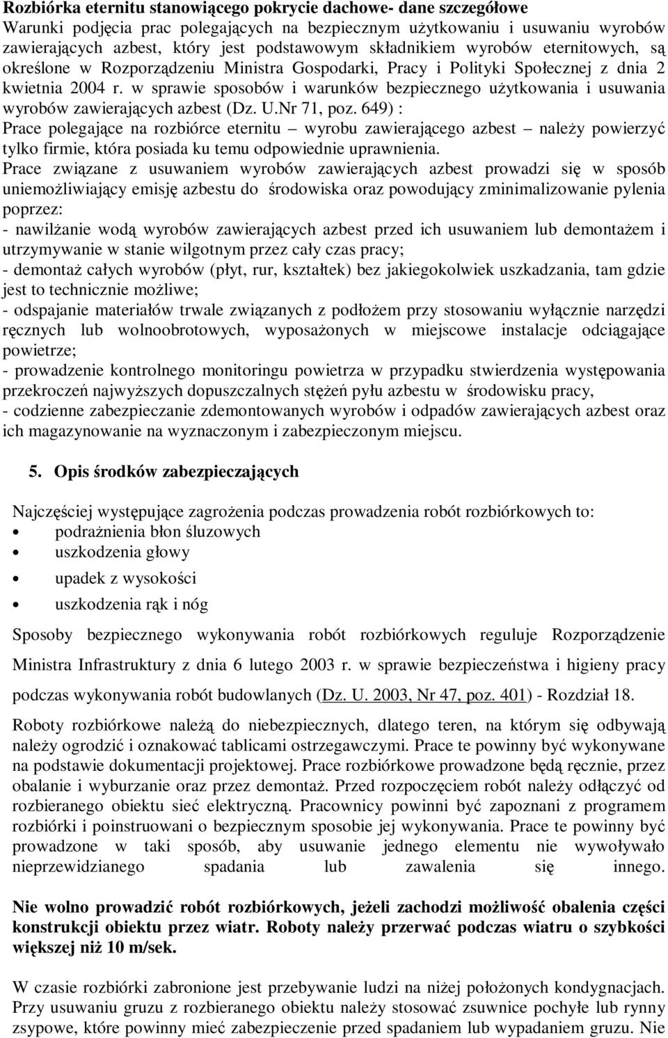 w sprawie sposobów i warunków bezpiecznego użytkowania i usuwania wyrobów zawierających azbest (Dz. U.Nr 71, poz.