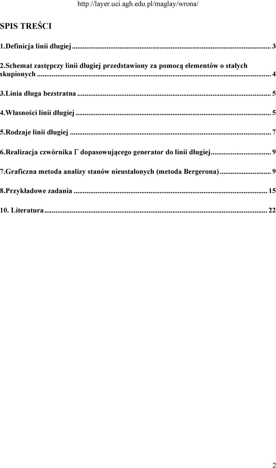 Linia dłua bezsrana... 5 4. Własności linii dłuiej... 5 5. odzaje linii dłuiej... 7 6.