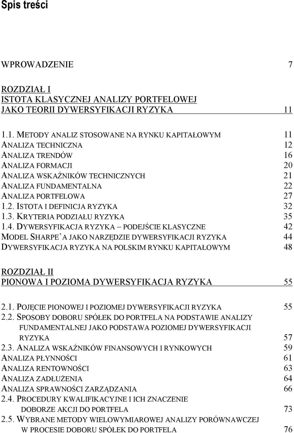 3. KRYTERIA PODZIAŁU RYZYKA 35 1.4.