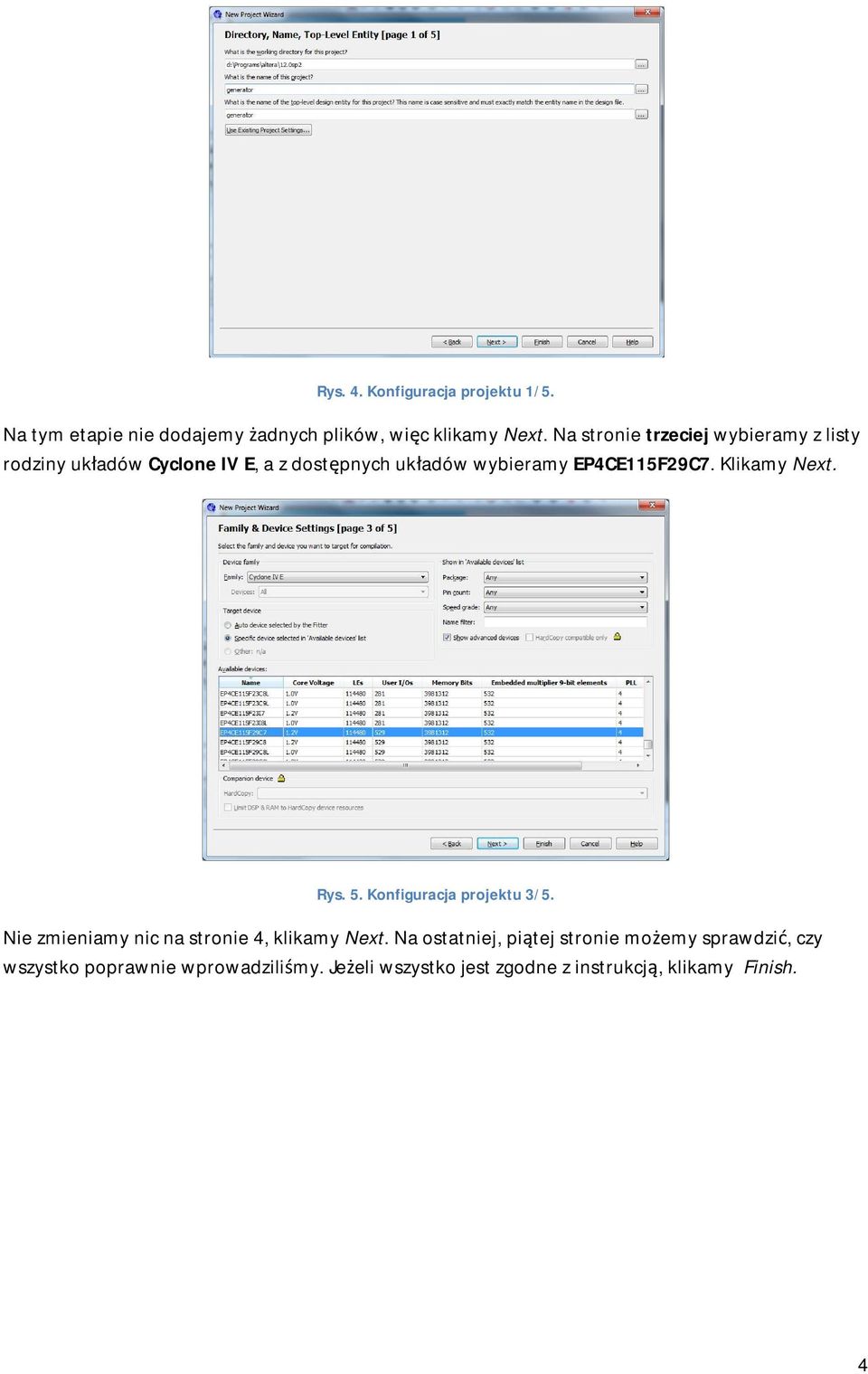 EP4CE115F29C7. Klikamy Next. Rys. 5. Konfiguracja projektu 3/5. Nie zmieniamy nic na stronie 4, klikamy Next.