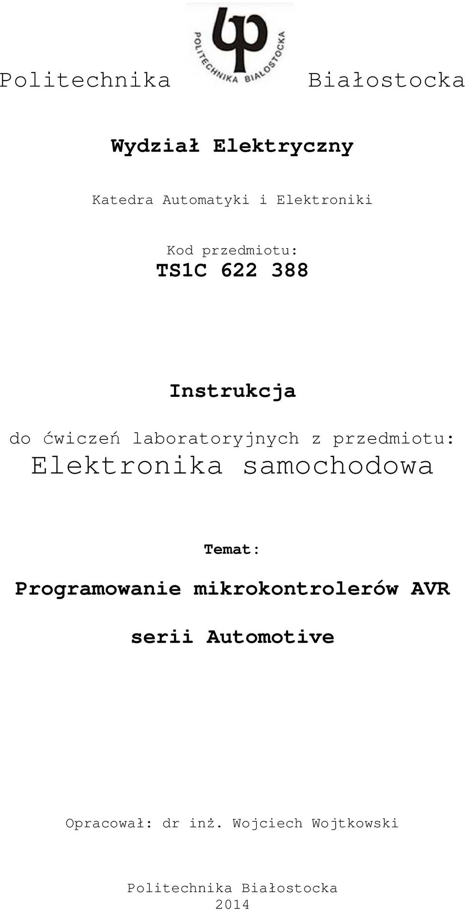 przedmiotu: Elektronika samochodowa Temat: Programowanie mikrokontrolerów AVR